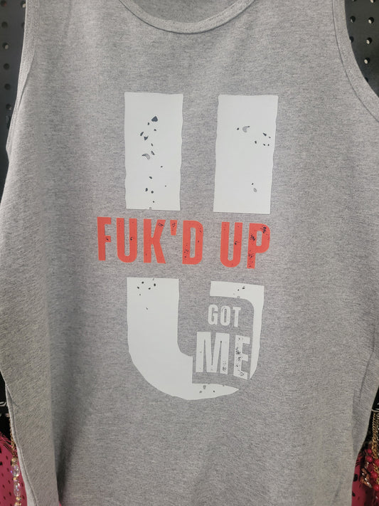 U Got Me F'KED UP