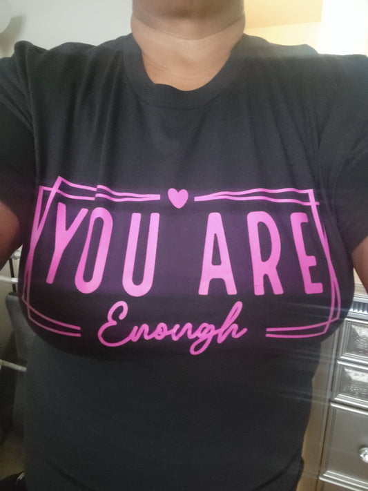 YOU ARE ENOUGH